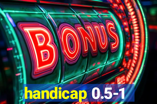 handicap 0.5-1