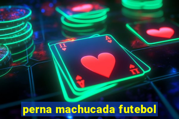 perna machucada futebol