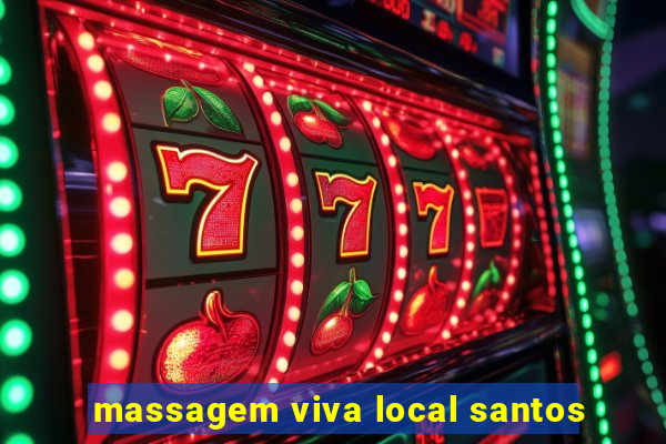 massagem viva local santos