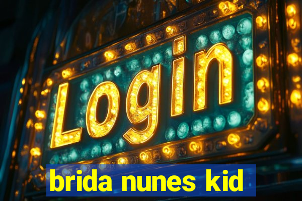 brida nunes kid