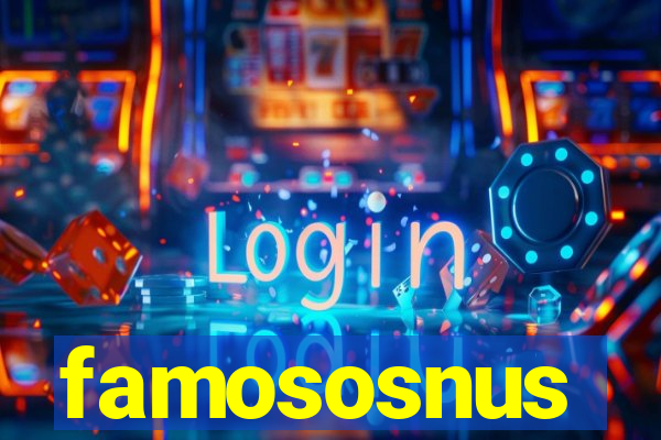 famososnus