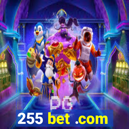 255 bet .com