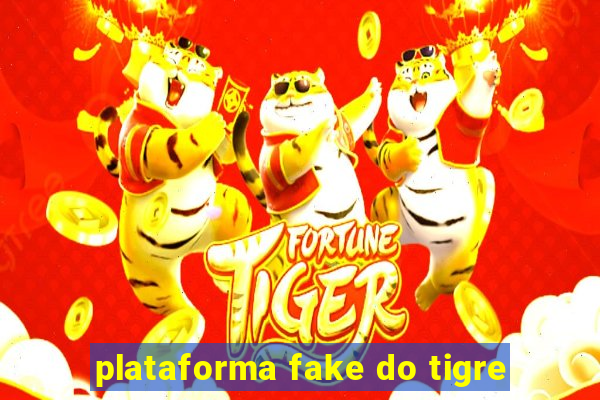 plataforma fake do tigre