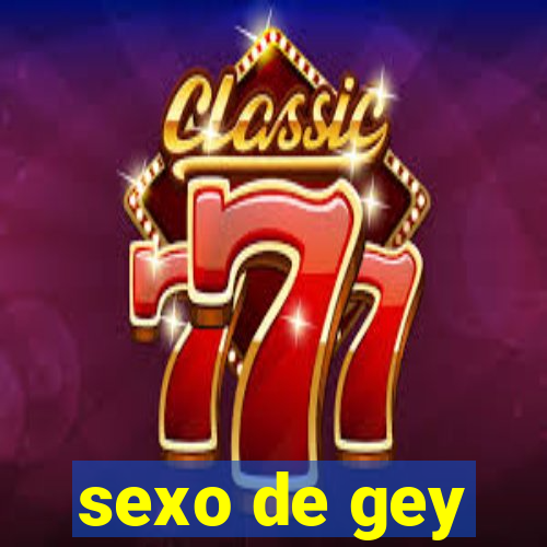 sexo de gey