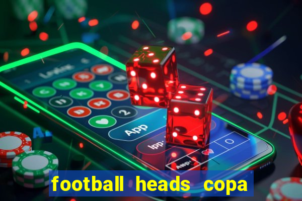 football heads copa libertadores 2015 dvadi