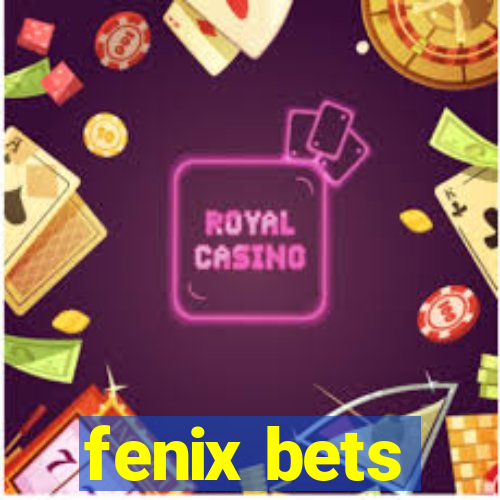 fenix bets