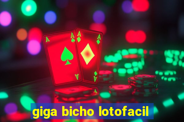 giga bicho lotofacil