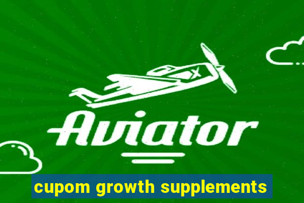 cupom growth supplements