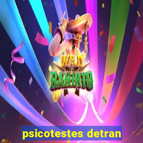 psicotestes detran