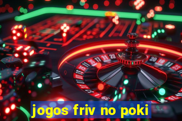 jogos friv no poki