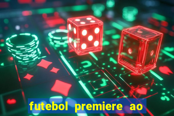 futebol premiere ao vivo gratis