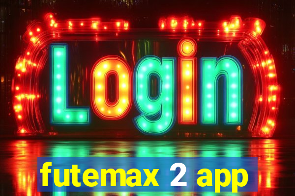 futemax 2 app