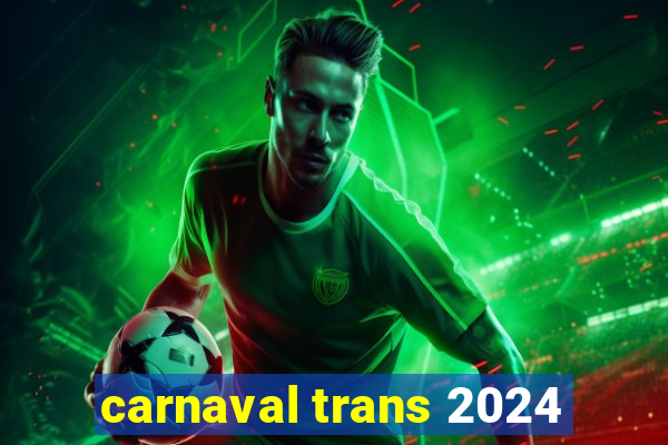 carnaval trans 2024