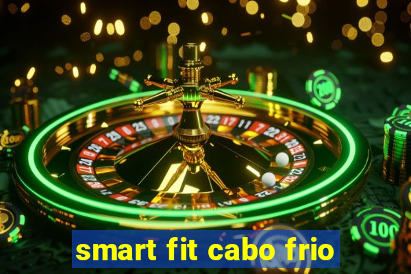 smart fit cabo frio