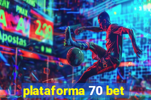 plataforma 70 bet