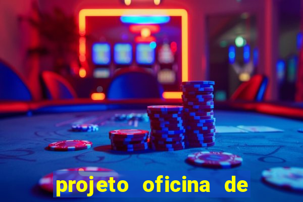 projeto oficina de jogos educativos