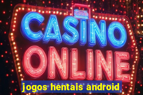 jogos hentais android