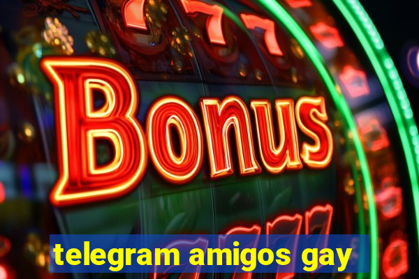 telegram amigos gay