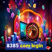 8385 com login