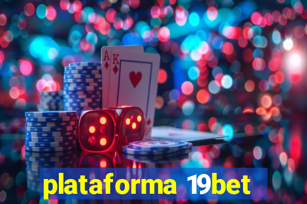 plataforma 19bet