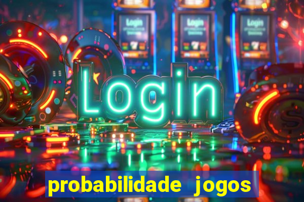 probabilidade jogos de futebol