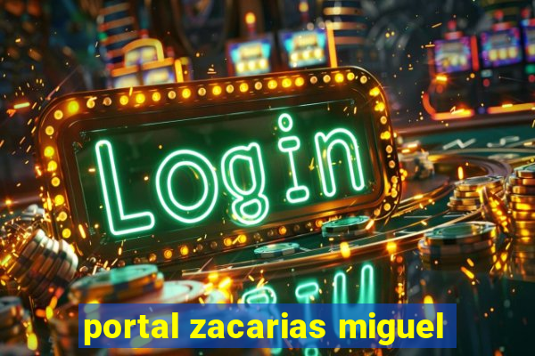 portal zacarias miguel