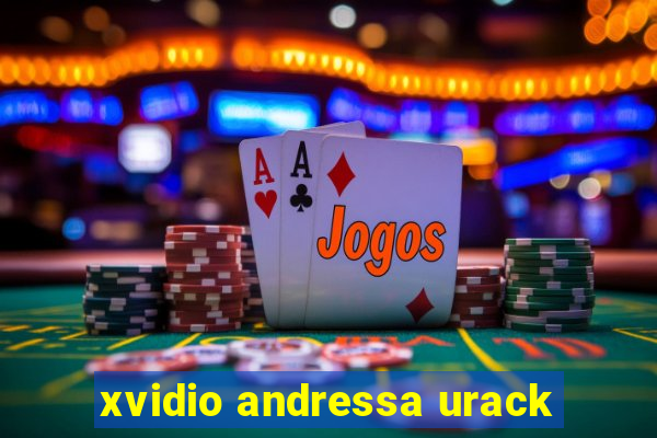 xvidio andressa urack