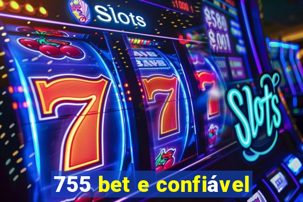 755 bet e confiável