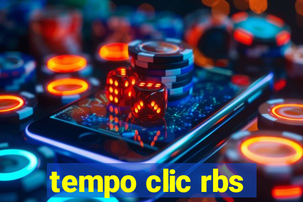 tempo clic rbs