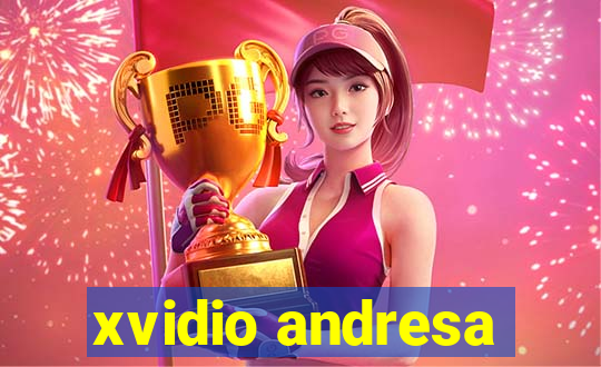 xvidio andresa