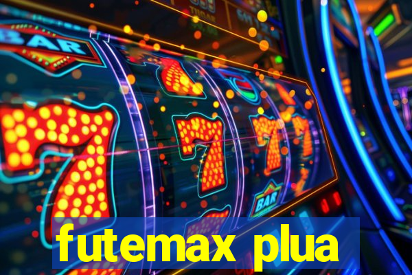 futemax plua