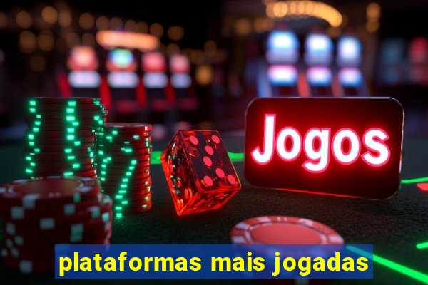 plataformas mais jogadas