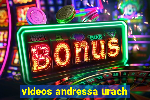 videos andressa urach