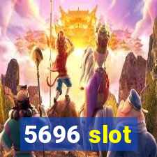 5696 slot