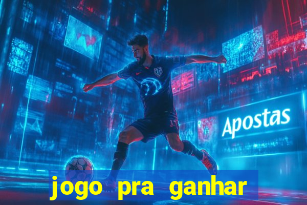 jogo pra ganhar dinheiro sem depositar