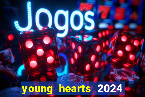 young hearts 2024 online legendado