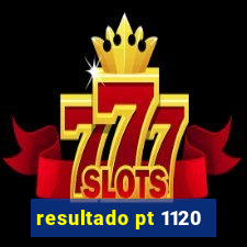 resultado pt 1120