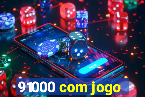 91000 com jogo