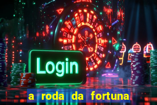 a roda da fortuna tarot conselho