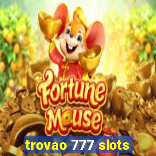 trovao 777 slots