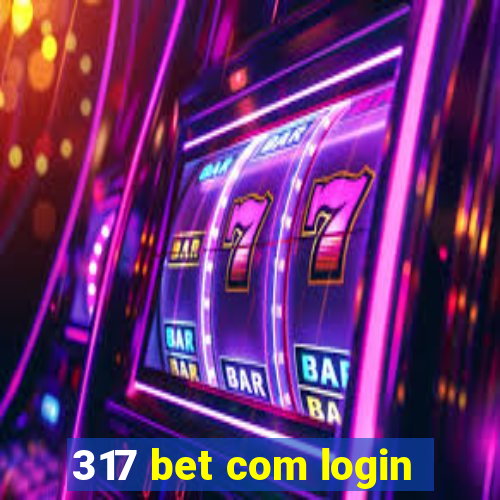 317 bet com login