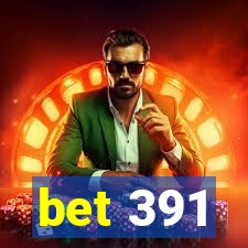 bet 391