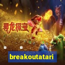 breakoutatari