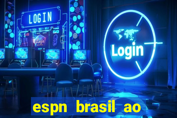 espn brasil ao vivo grátis