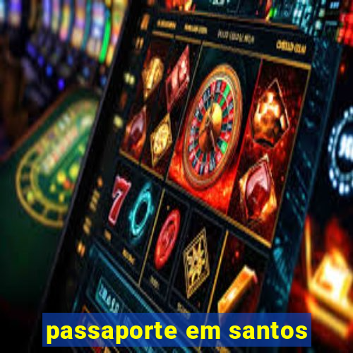 passaporte em santos