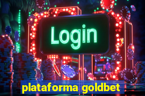 plataforma goldbet