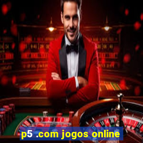 p5 .com jogos online