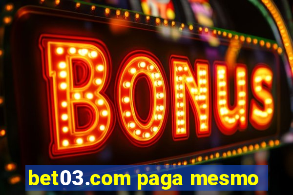 bet03.com paga mesmo