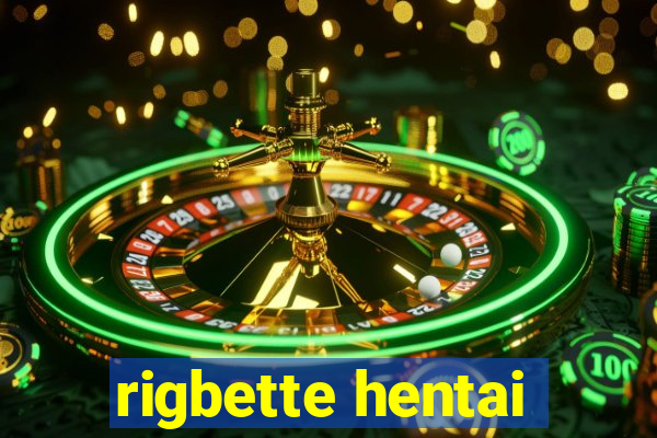 rigbette hentai