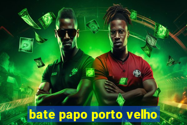 bate papo porto velho